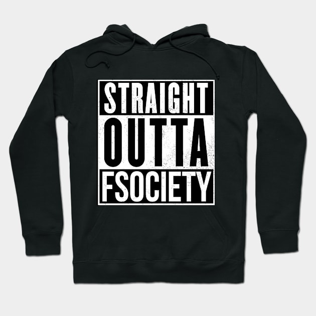 Straight outta fsociety Hoodie by Ward